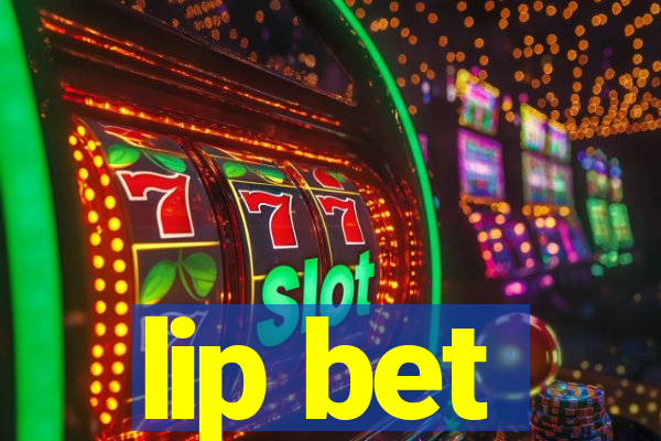 lip bet